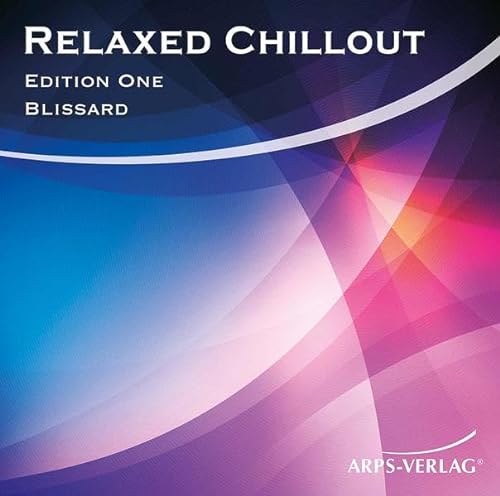 Relaxed Chillout, Edition One von Tobias Arps